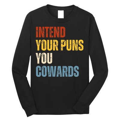 Intend Your Puns You Cowards Funny Joke Vintage Humor Saying Long Sleeve Shirt