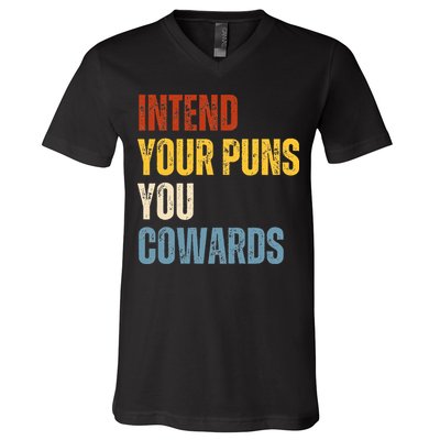 Intend Your Puns You Cowards Funny Joke Vintage Humor Saying V-Neck T-Shirt