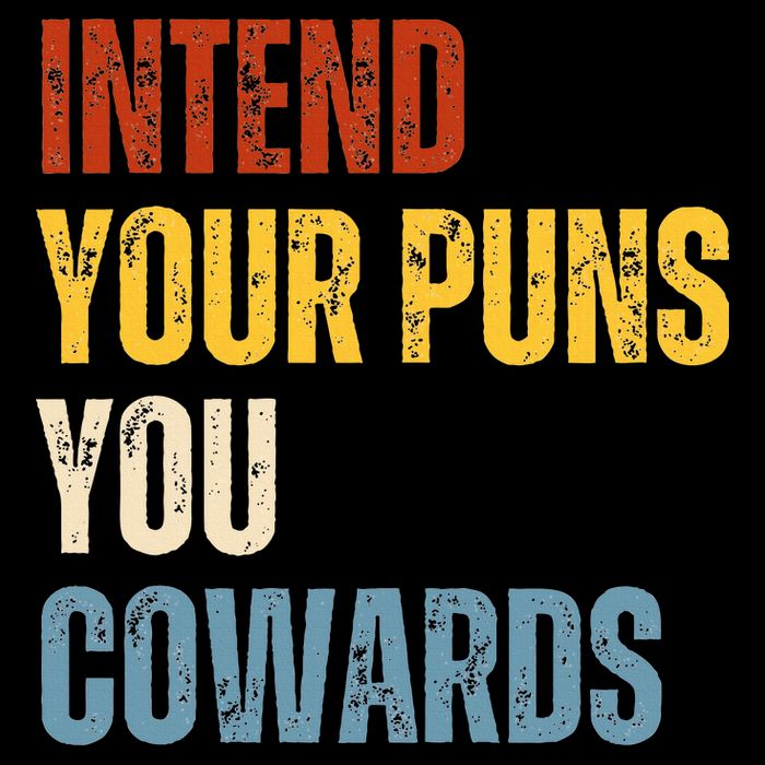 Intend Your Puns You Cowards Funny Joke Vintage Humor Saying Backpack