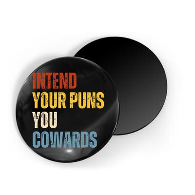 Intend Your Puns You Cowards Funny Joke Vintage Humor Saying Magnet