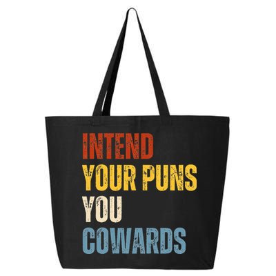 Intend Your Puns You Cowards Funny Joke Vintage Humor Saying 25L Jumbo Tote
