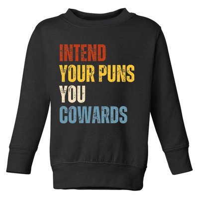 Intend Your Puns You Cowards Funny Joke Vintage Humor Saying Toddler Sweatshirt