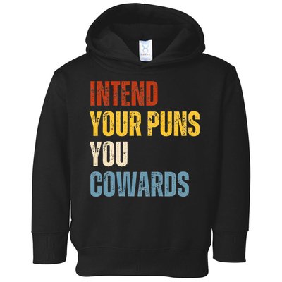 Intend Your Puns You Cowards Funny Joke Vintage Humor Saying Toddler Hoodie