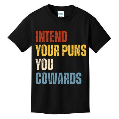 Intend Your Puns You Cowards Funny Joke Vintage Humor Saying Kids T-Shirt