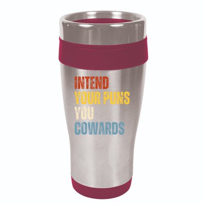 Intend Your Puns You Cowards Funny Joke Vintage Humor Saying 16oz Travel Tumbler