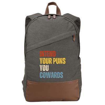 Intend Your Puns You Cowards Funny Joke Vintage Humor Saying Cotton Canvas Backpack