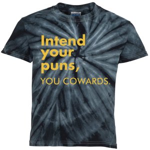 Intend Your Puns You Cowards Funny Quote Apparel Kids Tie-Dye T-Shirt