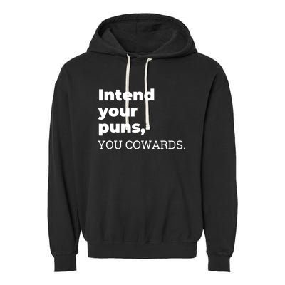 Intend Your Puns You Cowards Apparel Garment-Dyed Fleece Hoodie