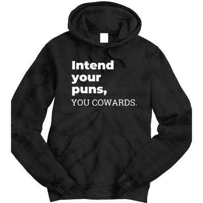 Intend Your Puns You Cowards Apparel Tie Dye Hoodie