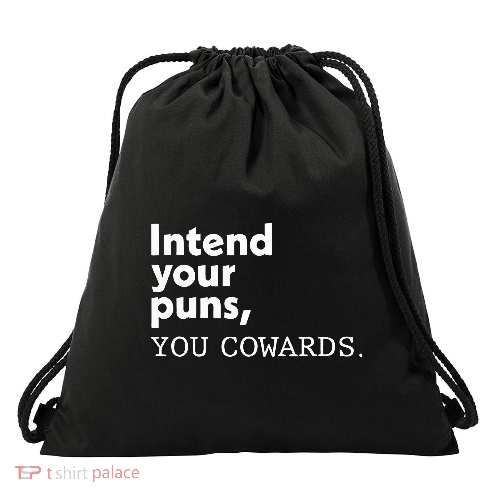 Intend Your Puns You Cowards Drawstring Bag