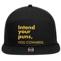 Intend Your Puns You Cowards 7 Panel Mesh Trucker Snapback Hat