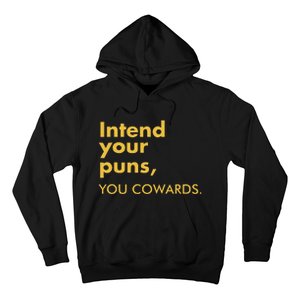 Intend Your Puns You Cowards Hoodie