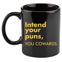 Intend Your Puns You Cowards 11oz C Handle Ceramic Mug