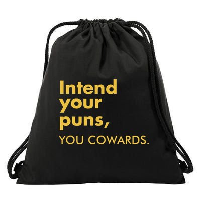 Intend Your Puns You Cowards Drawstring Bag