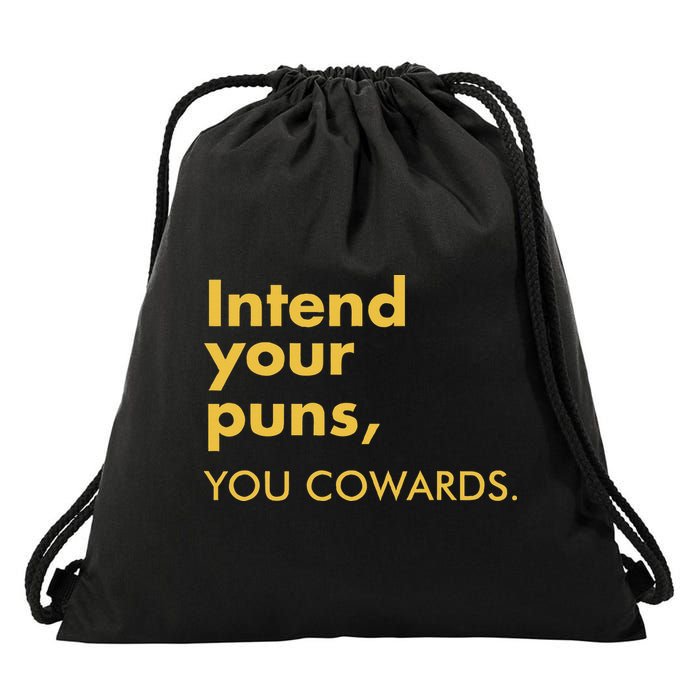 Intend Your Puns You Cowards Drawstring Bag