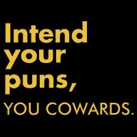 Intend Your Puns You Cowards Flat Bill Trucker Hat