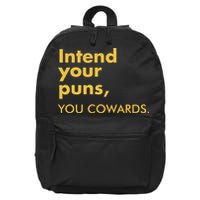 Intend Your Puns You Cowards 16 in Basic Backpack