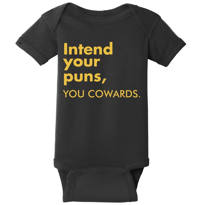 Intend Your Puns You Cowards Baby Bodysuit