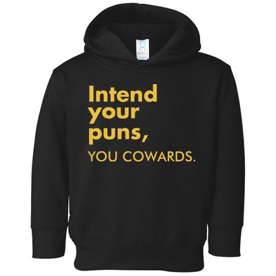 Intend Your Puns You Cowards Toddler Hoodie
