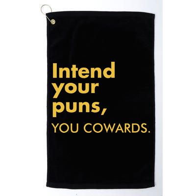 Intend Your Puns You Cowards Golf Towel