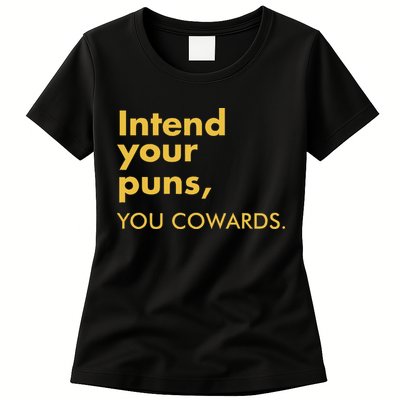 Intend Your Puns You Cowards Womens T-Shirt