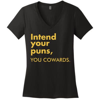 Intend Your Puns You Cowards Women's V-Neck T-Shirt
