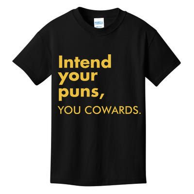 Intend Your Puns You Cowards Kids T-Shirt