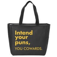 Intend Your Puns You Cowards Zip Tote Bag