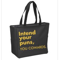 Intend Your Puns You Cowards Zip Tote Bag