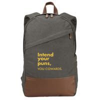 Intend Your Puns You Cowards Cotton Canvas Backpack