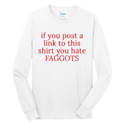 If You Poste A Link To This You Hate Faggots Tall Long Sleeve T-Shirt