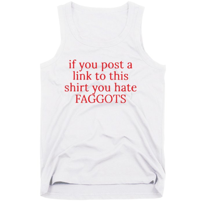 If You Poste A Link To This You Hate Faggots Tank Top