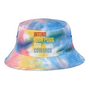 Intend Your Puns You Cowards Funny Tie Dye Newport Bucket Hat