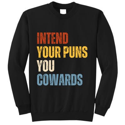 Intend Your Puns You Cowards Funny Sweatshirt