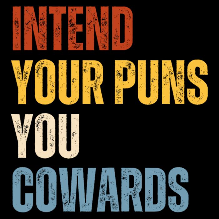 Intend Your Puns You Cowards Funny 7-Panel Snapback Hat
