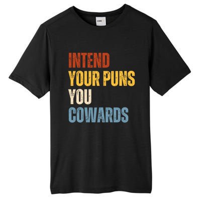 Intend Your Puns You Cowards Funny Tall Fusion ChromaSoft Performance T-Shirt