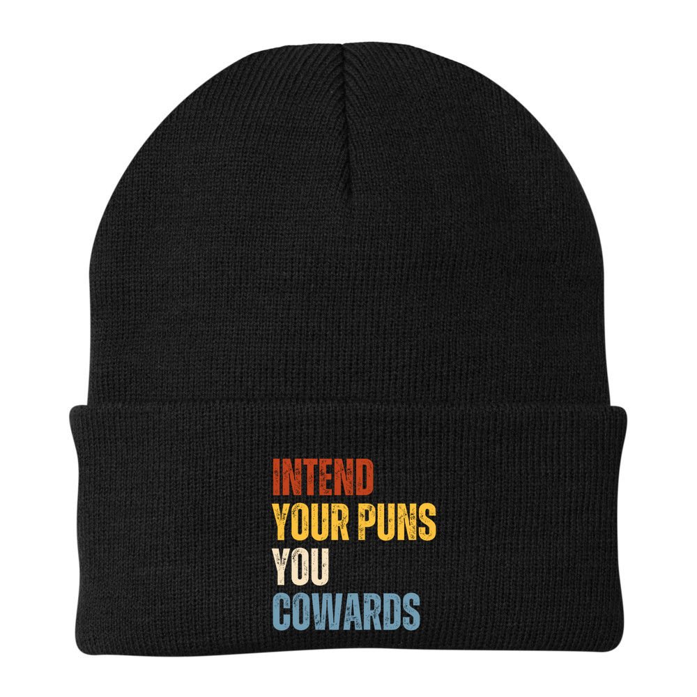 Intend Your Puns You Cowards Funny Beanie