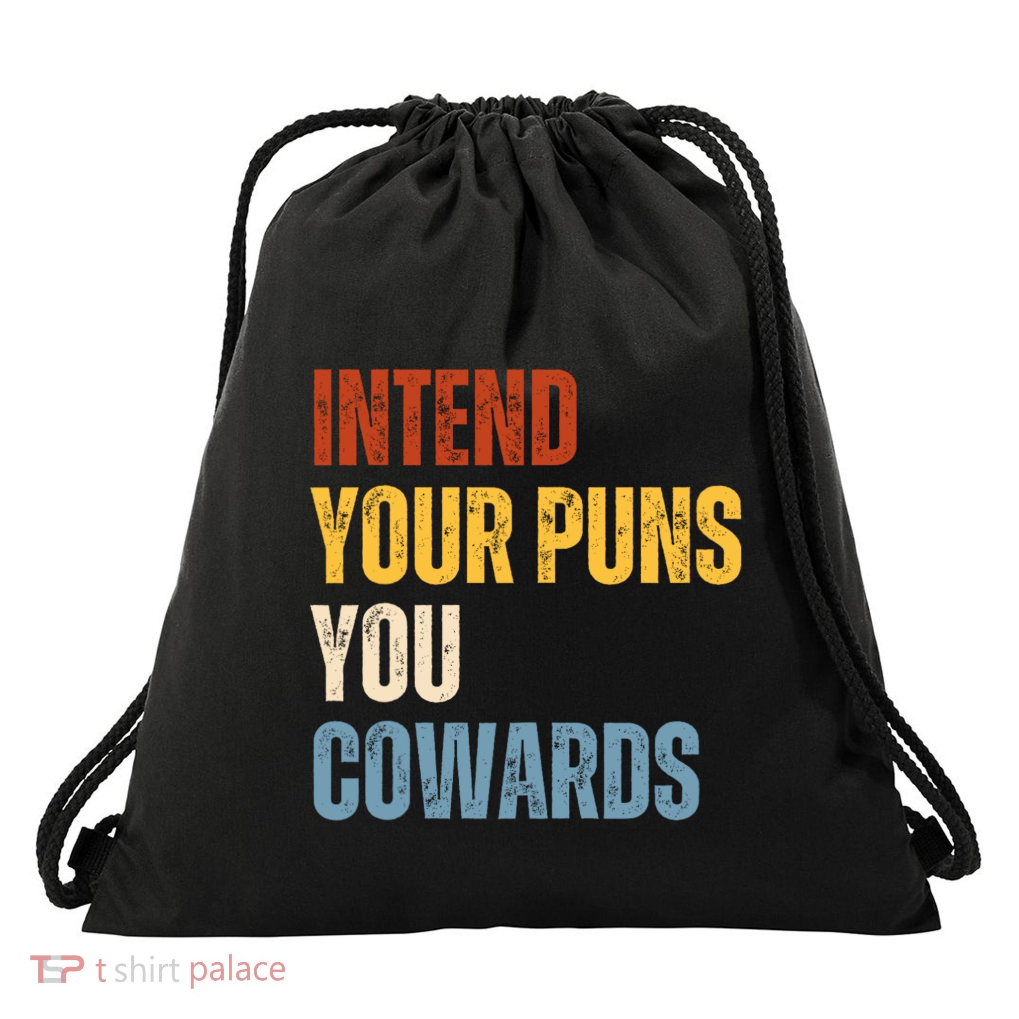 Intend Your Puns You Cowards Funny Drawstring Bag