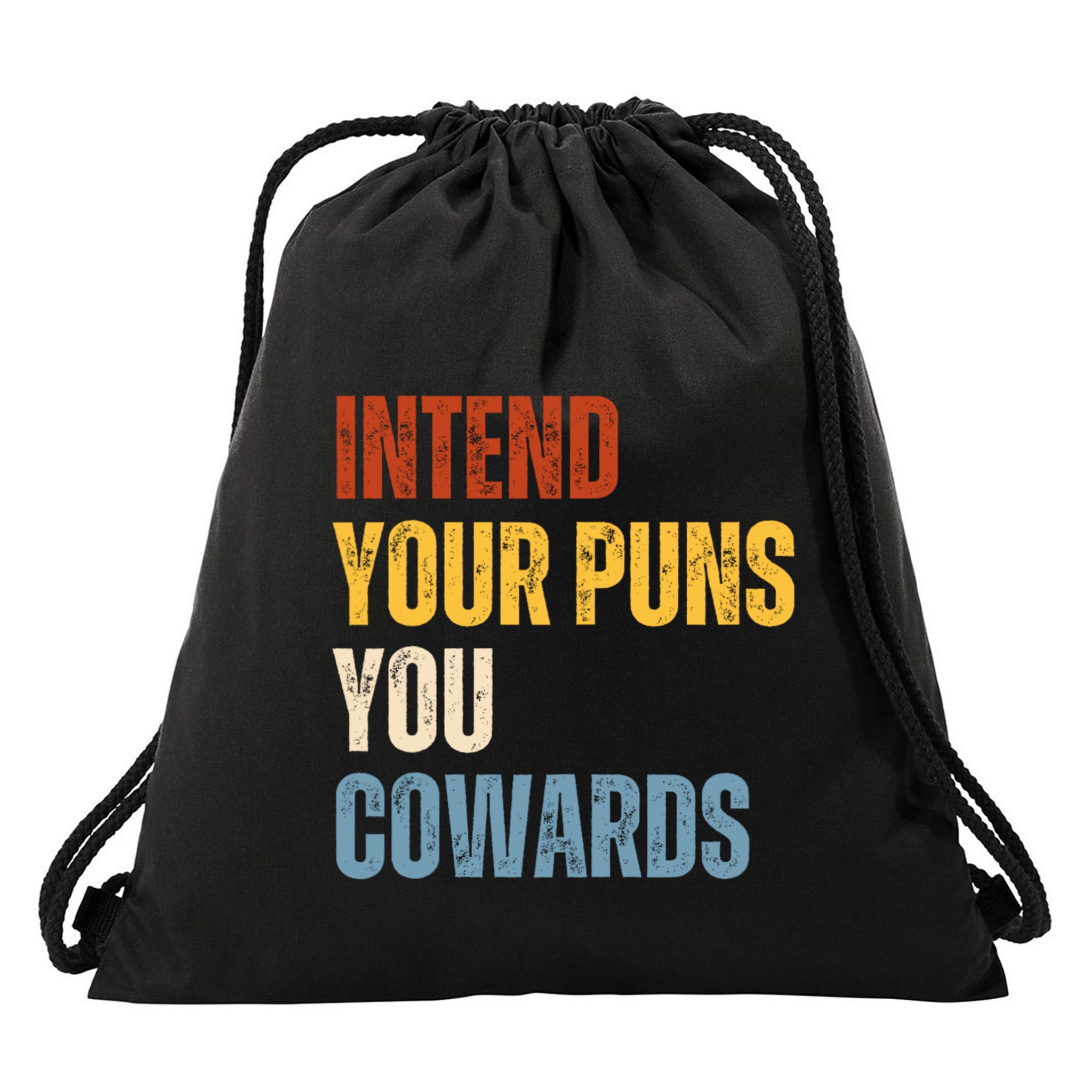 Intend Your Puns You Cowards Funny Drawstring Bag