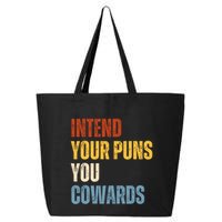 Intend Your Puns You Cowards Funny 25L Jumbo Tote