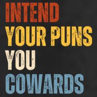 Intend Your Puns You Cowards Funny Golf Towel