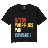 Intend Your Puns You Cowards Funny Women's Crop Top Tee