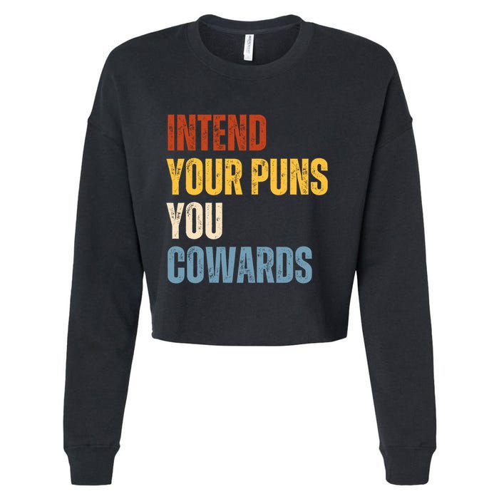 Intend Your Puns You Cowards Funny Cropped Pullover Crew