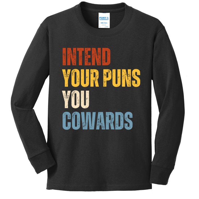 Intend Your Puns You Cowards Funny Kids Long Sleeve Shirt