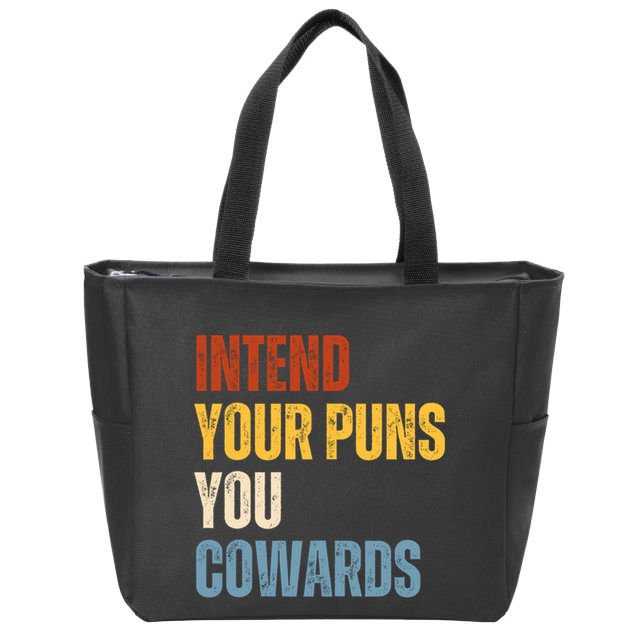 Intend Your Puns You Cowards Funny Zip Tote Bag