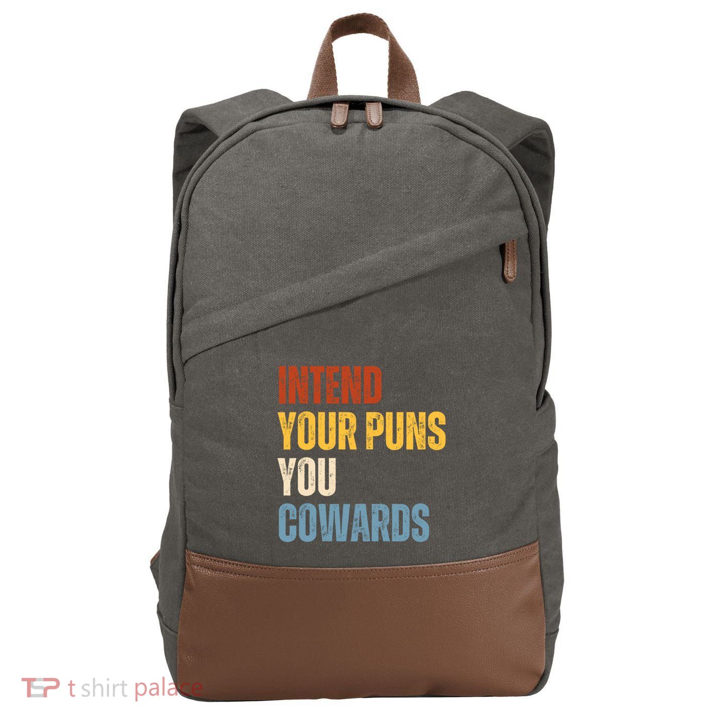 Intend Your Puns You Cowards Funny Cotton Canvas Backpack