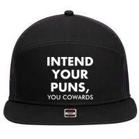 Intend Your Puns You Cowards Funny 7 Panel Mesh Trucker Snapback Hat