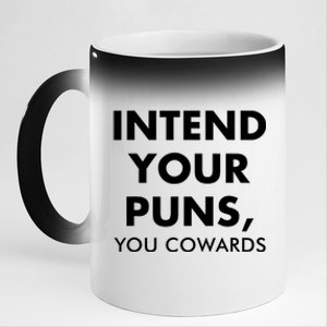 Intend Your Puns You Cowards Funny 11oz Black Color Changing Mug