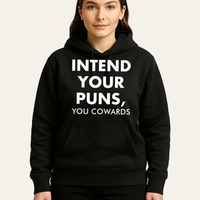 Intend Your Puns You Cowards Funny Hoodie