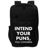 Intend Your Puns You Cowards Funny Impact Tech Backpack